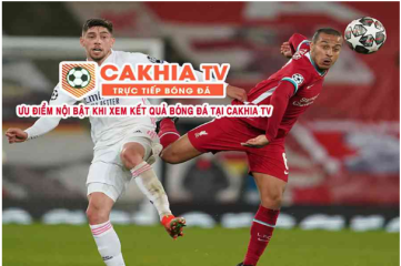 Cakhiatv - Mang trực tuyến bóng đá đến gần bạn hơn